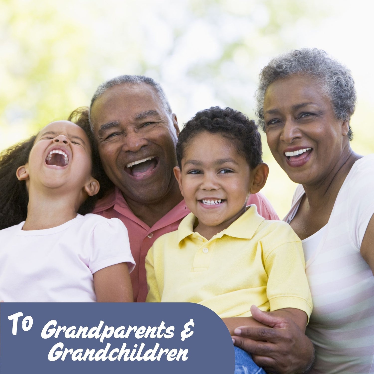 To Grandparents & Grandchildren