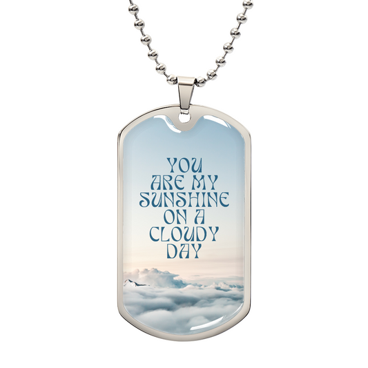 My Sunshine On A Cloudy Day - Dog Tag Necklace