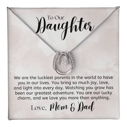 To Our Daughter, Luckiest Parents -Lucky in Love Necklace